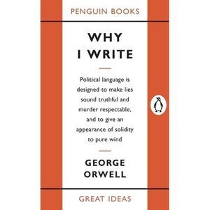 Why I Write -- George Orwell